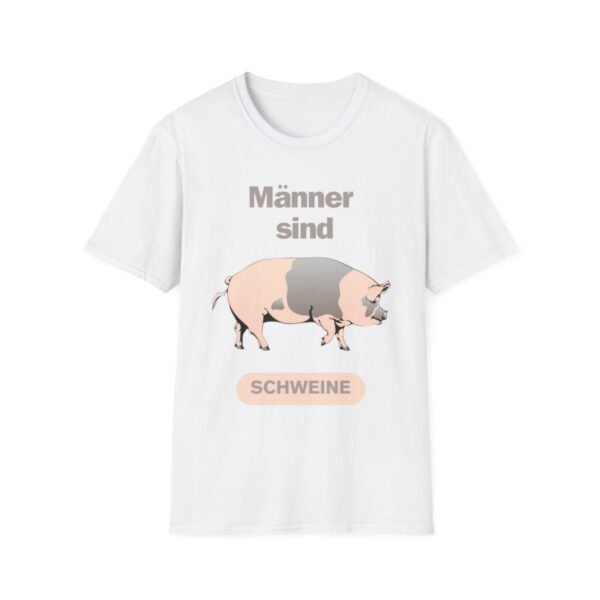 Männer sind Schweine  - Unisex-Softstyle-T-Shirt